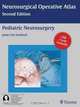 Pediatric Neurosurgery (Neurosurgical Operative Atlas) (Neurosurgical Operative Atlas), 