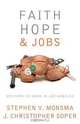 Faith, Hope, and Jobs: Welfare-to-work in Los Angeles (Religion and Politics), Stephen V. Monsma, J. Christopher Soper 
