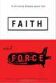 Faith and Force: A Christian Debate About War, David L. Clough, Brian Stiltner 