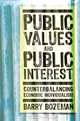 Public Values and Public Interest: Counterbalancing Economic Individualism (Public Management and Change), Barry Bozeman 