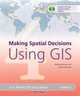 Making Spatial Decisions Using GIS, Level 4 (Our World GIS Education), Kathryn Keranen, Robert Kolvoord 