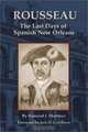 Rousseau: The Last Days of Spanish New Orleans, Raymond J. Martinez 