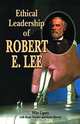 Ethical Leadership of Robert E Lee, Mike Lipsey, Rusty Fischer, Susie Mercer 