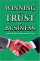 Winning With Trust in Business, Arthur H. Bell, Richard G. Cohn 