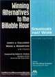 Winning Alternatives to the Billable Hour, 2nd Edition : Strategies That Work, James A. Calloway 