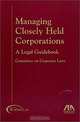 Managing Closely Held Corporations: A Legal Guidebook, Americam Bar Association 