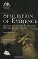 Spoliation of Evidence, Second Edition: Sanctions and Remedies for Destruction of Evidence in Civil Litigation, Margaret Koesel 