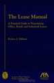 The Lease Manual: A Practical Guide to Negotiating Office, Retail and Industrial Leases, Rodney J. Dillman 