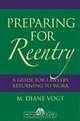 Preparing for Reentry: A Guide for Lawyers Returning to Work, M. Diane Vogt 