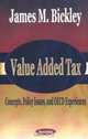 Value Added Tax: Concepts, Policy Issues, and Oecd Experiences, James M. Bickley 