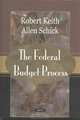 The Federal Budget Process, Robert Keith 