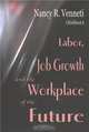 Labor, Job Growth and the Workplace of the Future, 