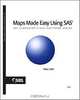 Maps Made Easy Using SAS, Mike Zdeb 
