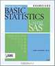 Step-By-Step Basic Statistics Using SAS: Exercises, Larry, Ph.D. Hatcher 