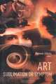 Art: Sublimation or Symptom, 
