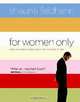 For Women Only: What You Need to Know about the Inner Lives of Men, Shaunti Feldhahn 
