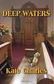 Deep Waters (Callie Anson Mysteries, No. 3), Kate Charles 