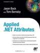 Applied .NET Attributes, Tom Barnaby, Jason Bock 