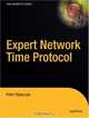 Expert Network Time Protocol: An Experience in Time with NTP (Expert), Peter Rybaczyk 