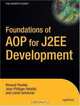 Foundations of AOP for J2EE Development (Foundation), Renaud Pawlak 