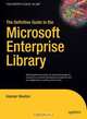 The Definitive Guide to the Microsoft Enterprise Library, Keenan Newton 