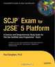SCJP Exam for J2SE 5: A Concise and Comprehensive Study Guide for The Sun Certified Java Programmer Exam, Paul Sanghera 