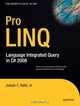Pro LINQ: Language Integrated Query in C# 2008, Joseph C. Rattz 