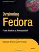Beginning Fedora: From Novice to Professional (Beginning from Novice to Professional), Shashank Sharma, Keir Thomas 