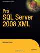 Pro SQL Server 2008 XML, Michael Coles 