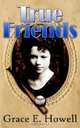 True Friends, Grace, E Howell 