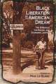 Black Liberation and the American Dream: The Struggle for Racial and Economic Justice : Analysis, Strategy, Readings (Revolutionary Studies), Paul Le Blanc 