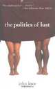 The Politics Of Lust, John Ince 