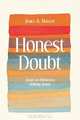 Honest Doubt: Essays on Atheism in a Believing Society, James A. Haught 