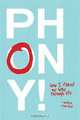 Phony!: How I Faked My Way Through Life, Andrea Stanfield 