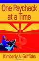 One Paycheck at a Time, Kimberly A. Griffiths 
