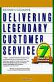 Delivering Legendary Customer Service, Richard S. Gallagher 
