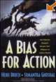 A Bias for Action: How Effective Managers Harness Their Willpower, Achieve Results, and Stop Wasting Time, Heike Bruch, Sumantra Ghoshal 