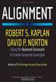 Alignment: Using the Balanced Scorecard to Create Corporate Synergies, Robert S. Kaplan, David P. Norton 