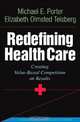 Redefining Health Care: Creating Value-Based Competition on Results, Michael E. Porter, Elizabeth Olmsted Teisberg 