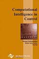 Computational Intelligence in Control, Masoud Mohammadian, Ruhul Amin Sarker, Xin Yao, Ruhul Amin 