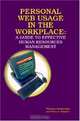 Personal Web Usage in the Workplace: A Guide to Effective Human Resources Management, 