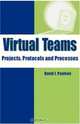 Virtual Teams: Projects, Protocols and Processes, 