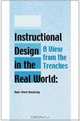 Instructional Design in the Real World: A View from the Trenches (Advanced Topics in Information Resources Management), 