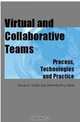 Virtual and Collaborative Teams: Process, Technologies, and Practice, 