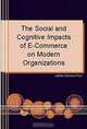 The Social and Cognitive Impacts of E-Commerce on Modern Organizations, Mehdi Khosrow-Pour 