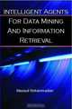 Intelligent Agents for Data Mining and Information Retrieval, 