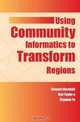 Using Community Informatics to Transform Regions, Wal Taylor 