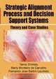 Strategic Alignment Process and Decision Support Systems: Theory and Case Studies, Tamio Shimizu, Marly Monteiro De Carvalho, Fernando Jose Barbin Laurindo 