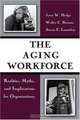 The Aging Workforce: Realities, Myths, And Implications For Organizations, Jerry W. Hedge, Walter C. Borman, Steven E. Lammlein 