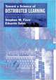 Toward a Science of Distributed Learning, 